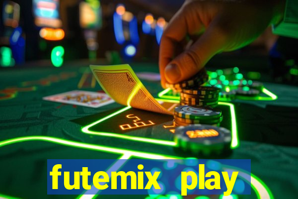 futemix play futebol ao vivo